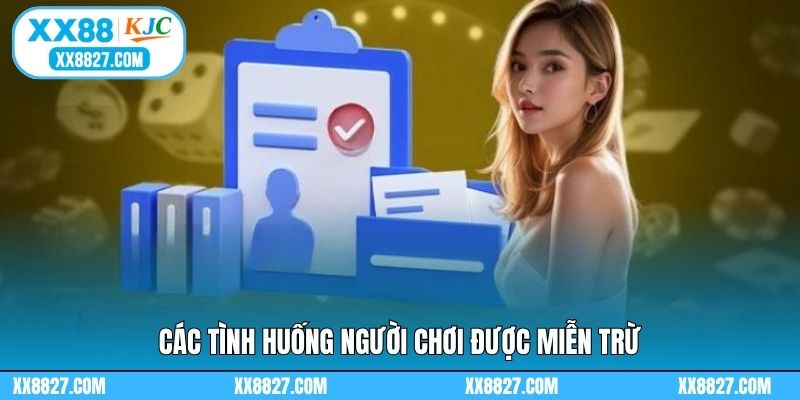 Các tình huống người chơi được miễn trừ
