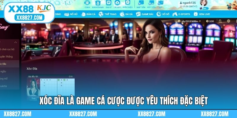 Xóc Đĩa là game cá cược được yêu thích đặc biệt