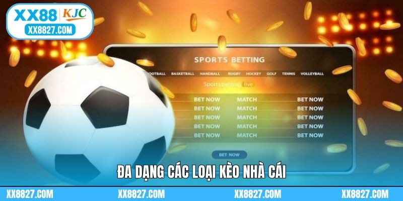 Đa dạng các loại kèo nhà cái