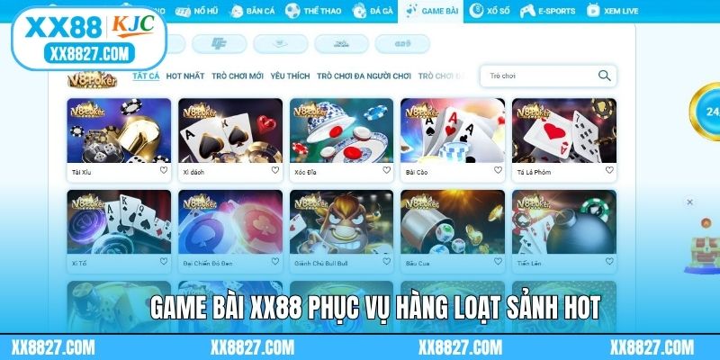 Game bài XX88 phục vụ hàng loạt sảnh hot