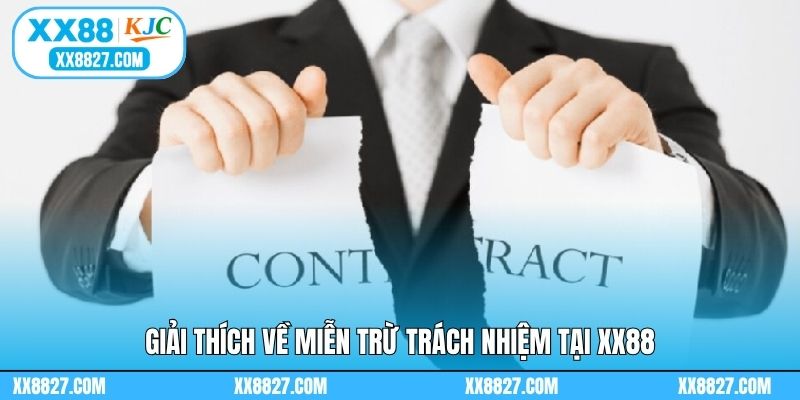 Giải thích về miễn trừ trách nhiệm tại XX88