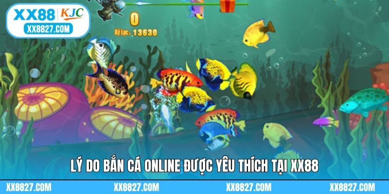 Lý do bắn cá online được yêu thích tại XX88