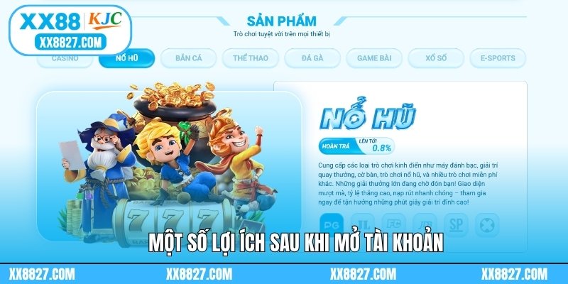 Một số lợi ích sau khi mở tài khoản