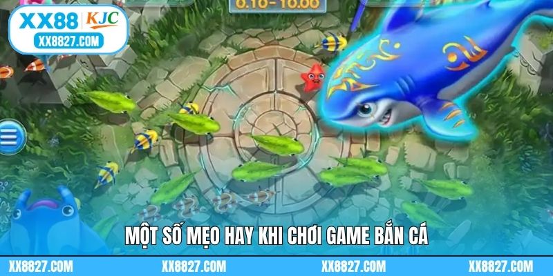 Một số mẹo hay khi chơi game bắn cá