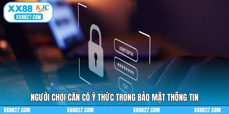 Chính Sách Bảo Mật XX88 - Cập Nhật Các Nội Dung Quan Trọng 3 Người chơi cần có ý thức trong bảo mật thông tin