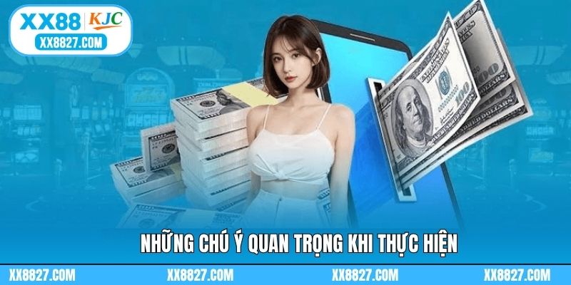 Những chú ý quan trọng khi thực hiện