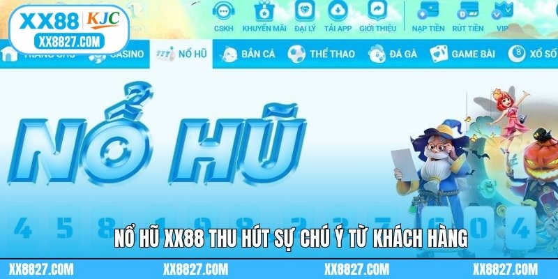 Nổ hũ XX88 thu hút sự chú ý từ khách hàng