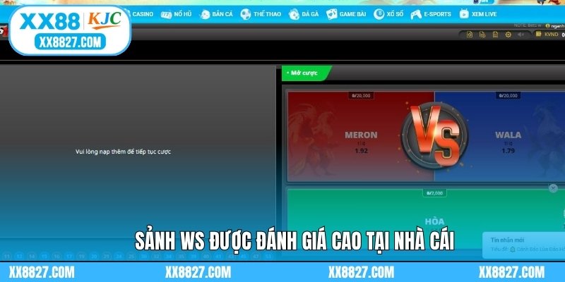 Sảnh WS được đánh giá cao tại nhà cái