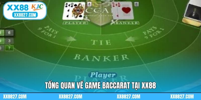 Tổng quan về game baccarat tại XX88