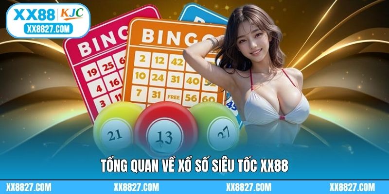 Tổng quan về xổ số siêu tốc XX88