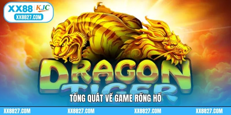 Tổng quát về game rồng hổ