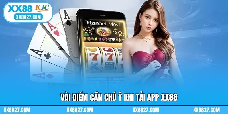 Vài điểm cần chú ý khi tải app XX88