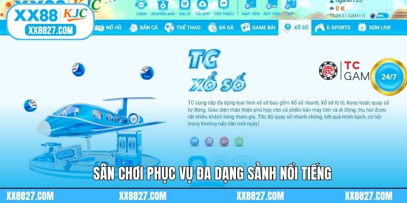 Sân chơi phục vụ đa dạng sảnh nổi tiếng